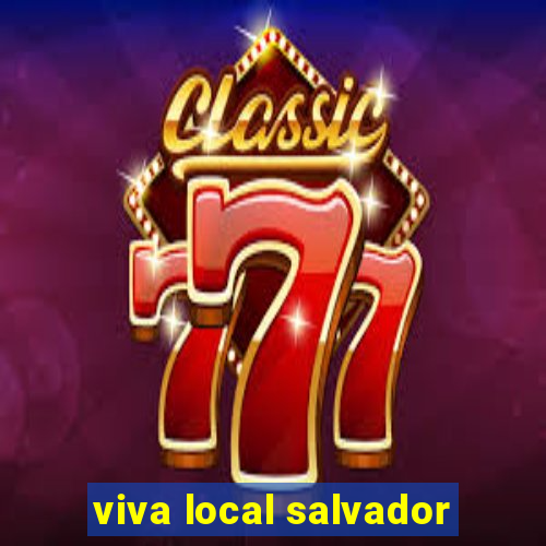 viva local salvador